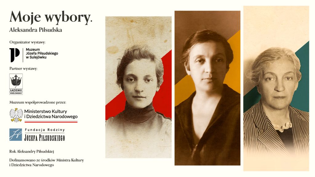 Plakat wystaw "Moje wybory" Aleksandry Piłsudskiej w Łazienkach Królewskich w Warszawie i w Sulejówku.