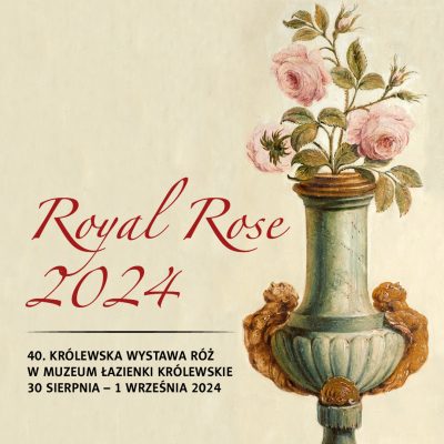 Plakat wystawy Royal Rose 2024 w Łazienkach Królewskich w Warszawie
